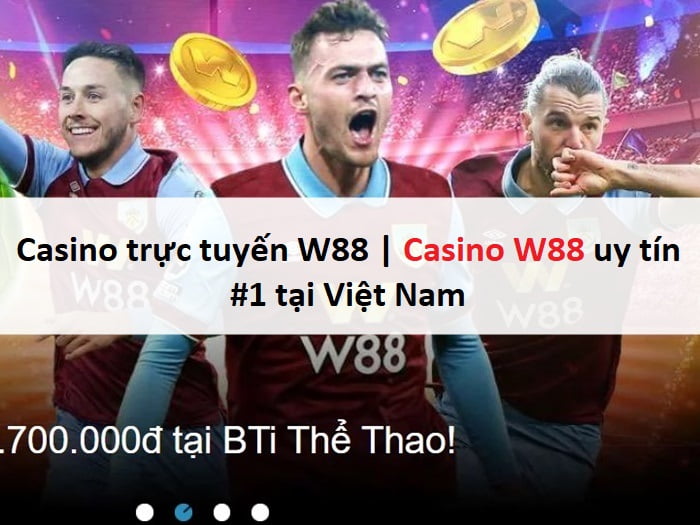 Casino trực tuyến W88 | Casino W88 uy tín #1 tại Việt Nam